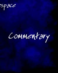 [ Commentary - Non-fiction writings, Rambles,
Rants, and Reviews ]